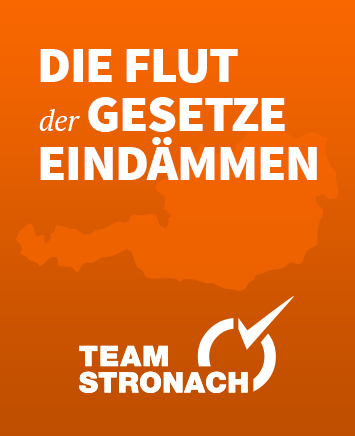 Die Flut der Gesetze eindämmen. Team Stronach.