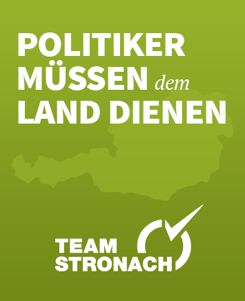 Politiker müssen dem Land dienen. Team Stronach.